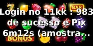Login no 11kk 📊: 98,3% de sucesso e Pix 6m12s (amostra n=1.200)